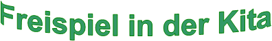 Freispiel in der Kita